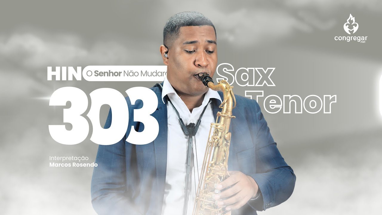 Hino 303 da CCB - O Senhor não Mudará - Sax Tenor - CCB - Marcos Rosendo - Hinário 5