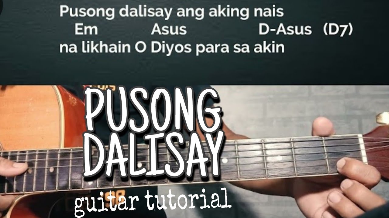 PUSONG DALISAY-Guitar Tutorial With Chords and Lyrics