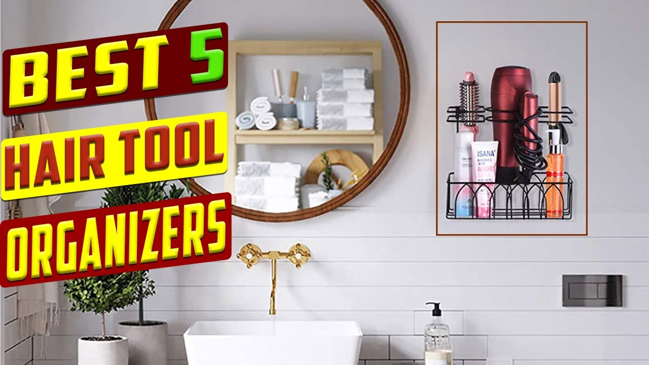 Top 5 Hair Tool Storage Solutions for a Tidy & Organized Space