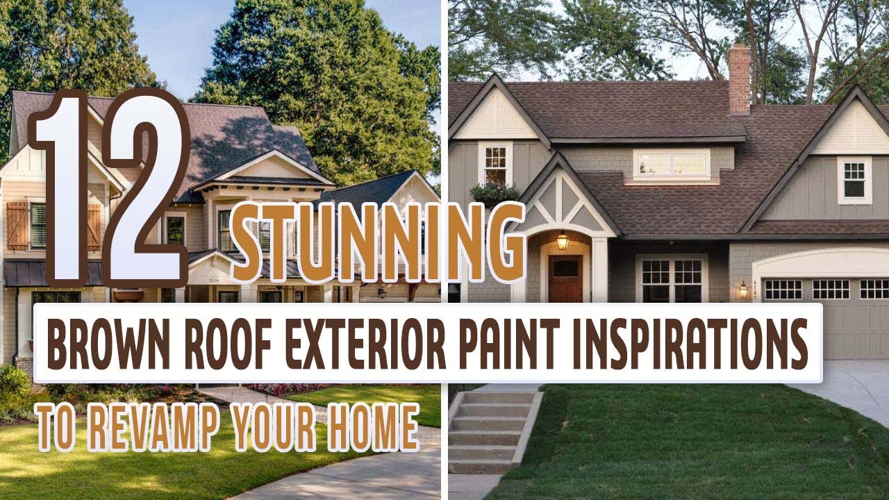 12 Stunning Brown Roof Exterior Paint Inspirations To Revamp Your Home
