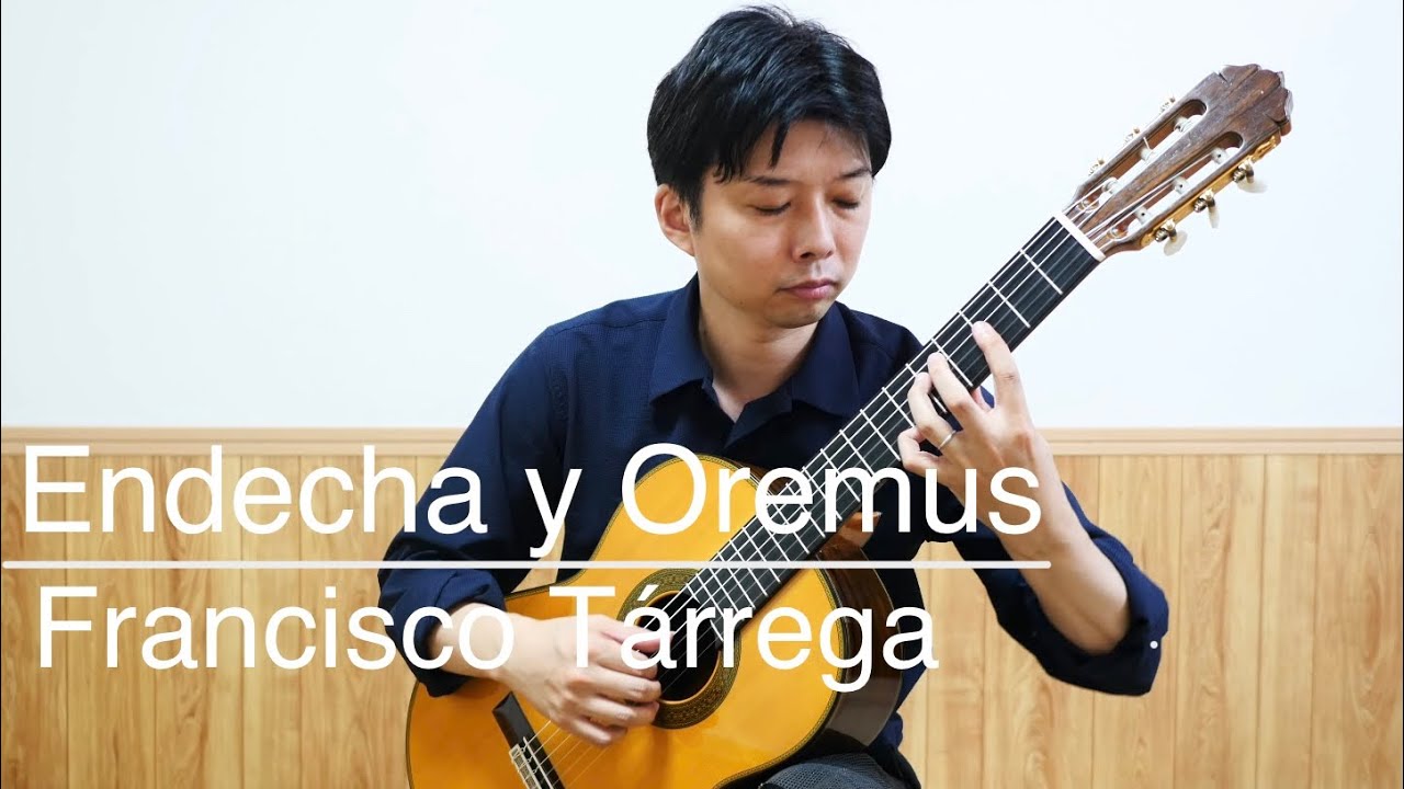 エンデチャとオレムス/F.タレガ(Endecha y Oremus /Francisco Tárrega)🇪🇸-佐藤雅也(Masaya Sato)🇯🇵