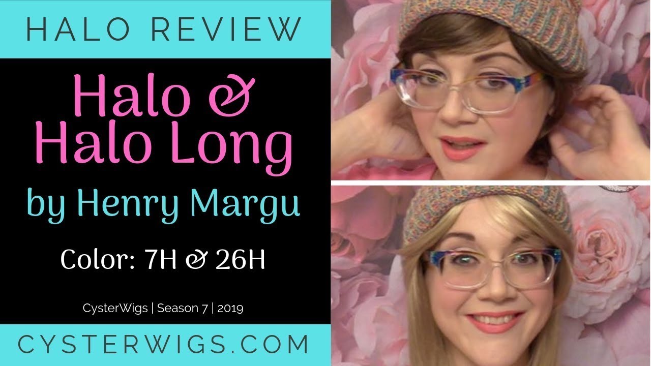 CysterWigs Halo Review: Halo and Halo Long by Henry Margu, Colors: 7H and 26H [S7E1066 2019]