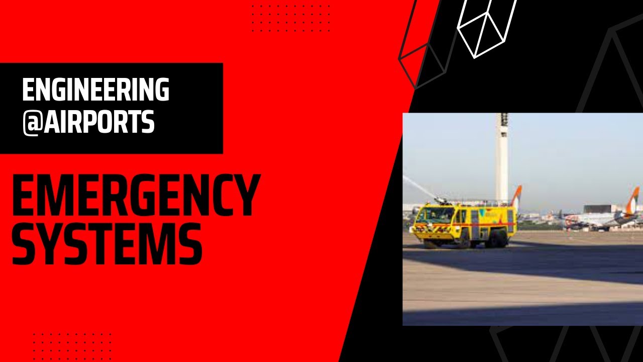Emergency Systems at Airports: Engineering the Unexpected!