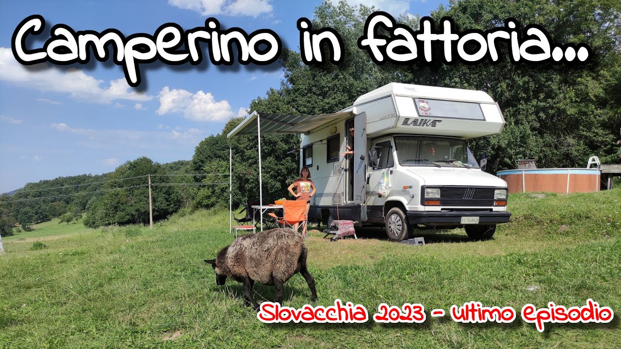 Nella vecchia fattoria... con Camperino! - estate in Slovacchia ep.07