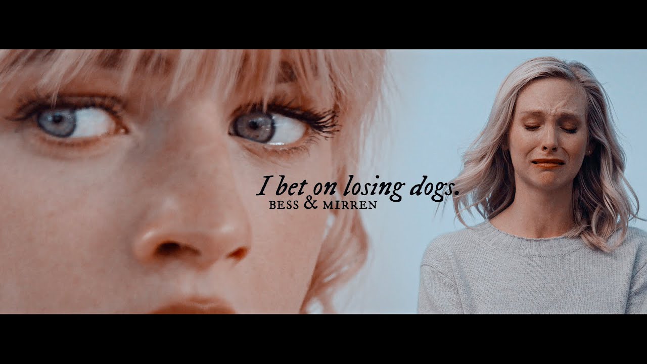 Bess & Mirren Sinclair [I Bet on Losing Dogs] 1x01-1x10