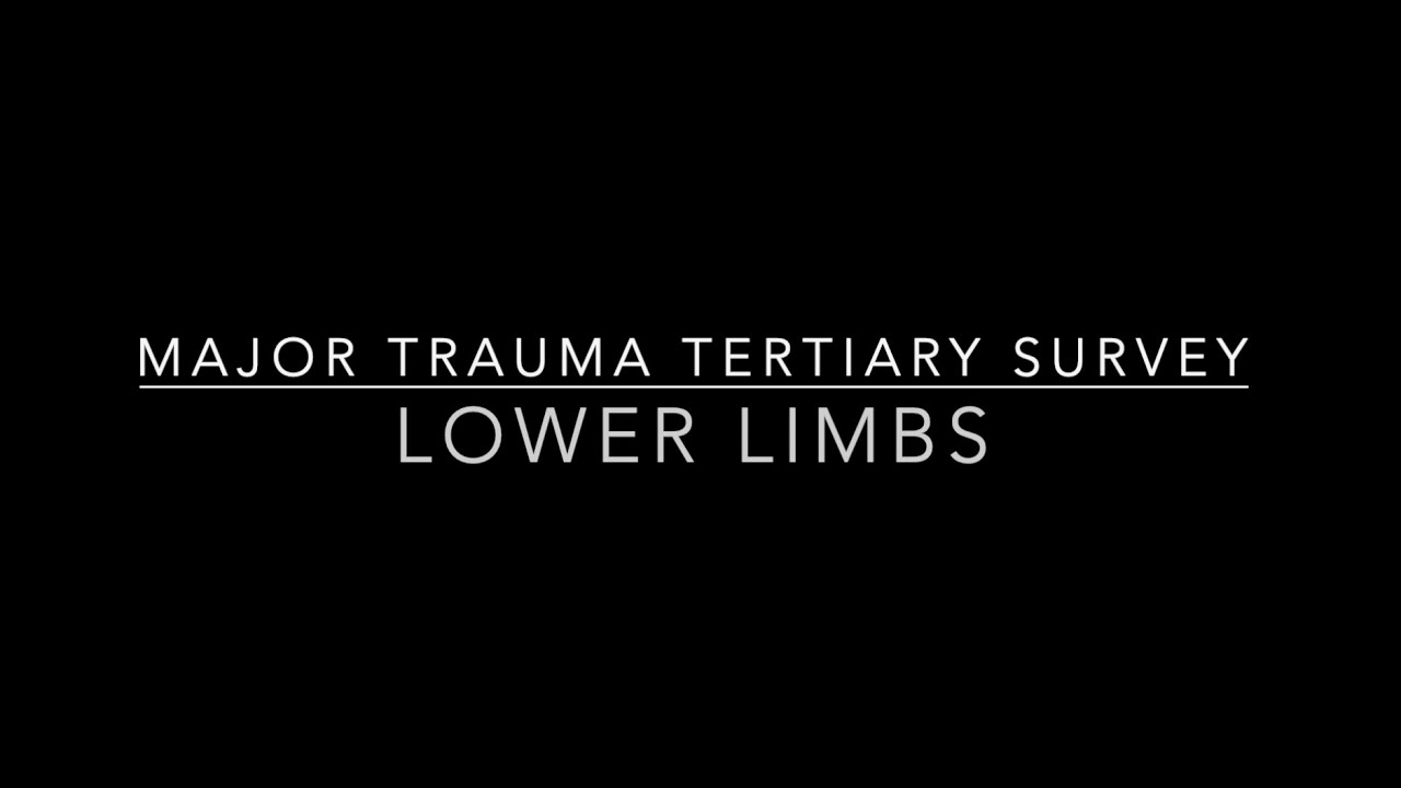 Trauma Tertiary Survey: Lower Limb