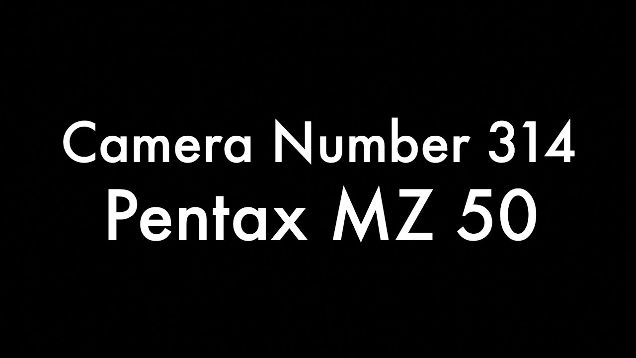 365 Camera Project - Camera Number 314 Pentax MZ 50