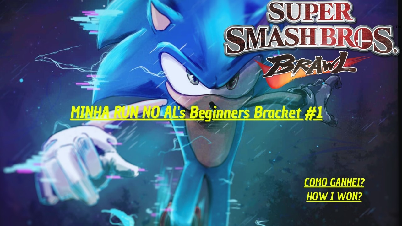 A minha Run no AL's Beginners Bracket #1/ My AL's Beginners Bracket #1 Run - SSBB