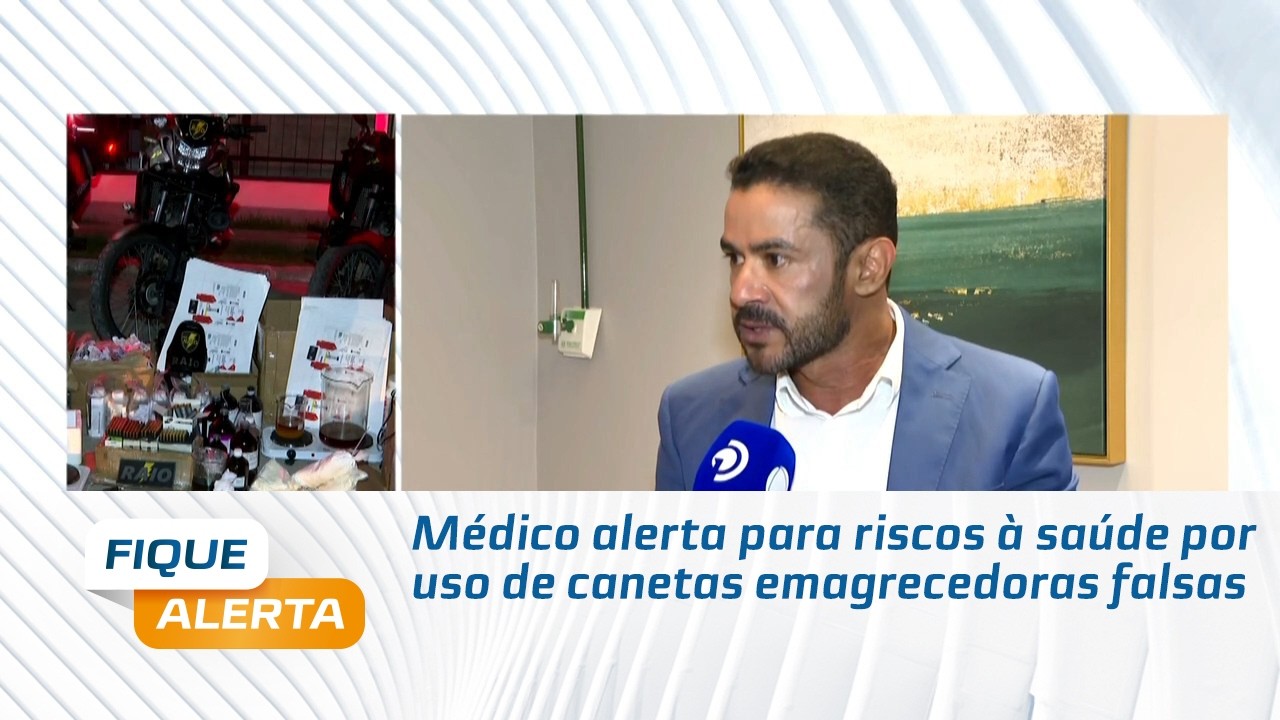 Médico alerta para riscos à saúde por uso de canetas emagrecedoras falsas