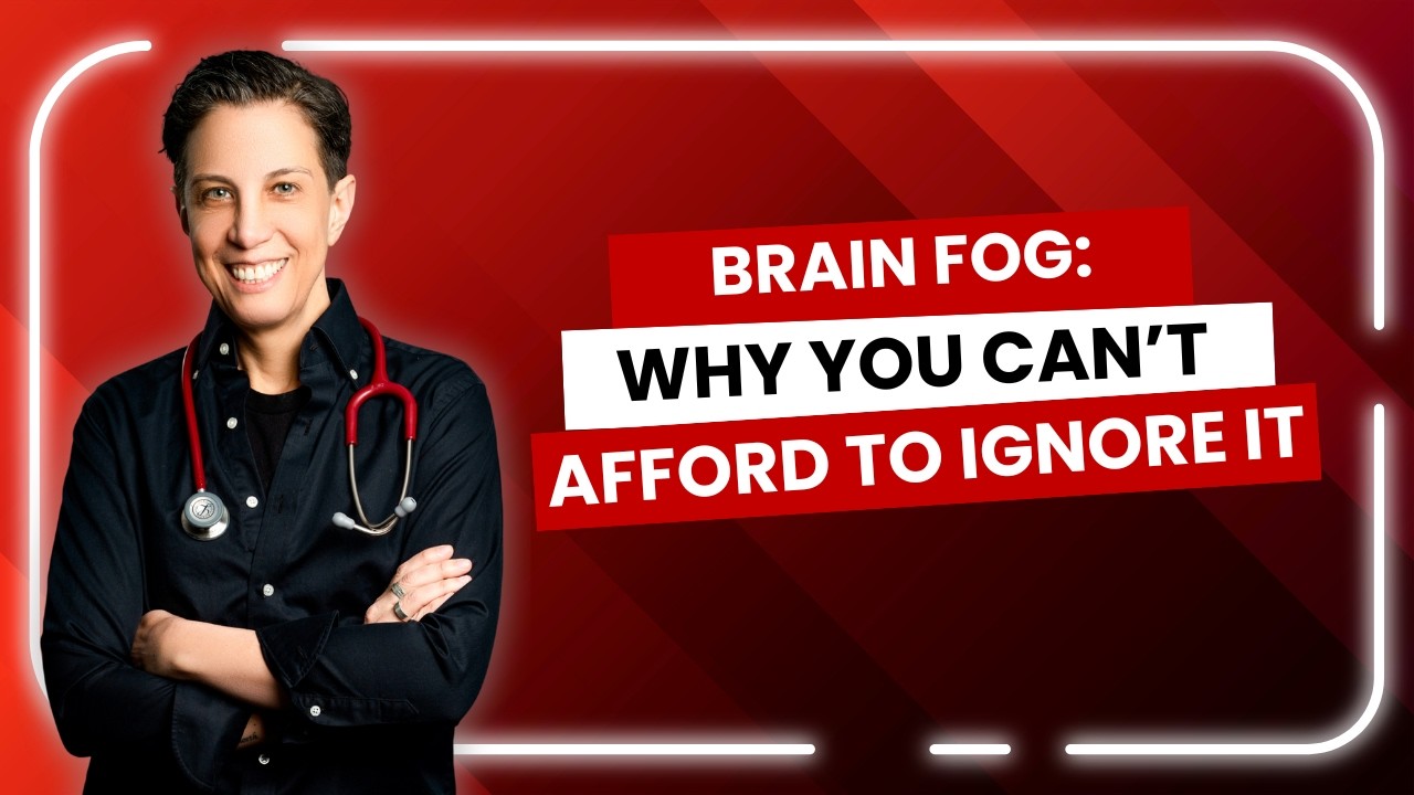 Brain Fog: Why You Can't Afford to Ignore It