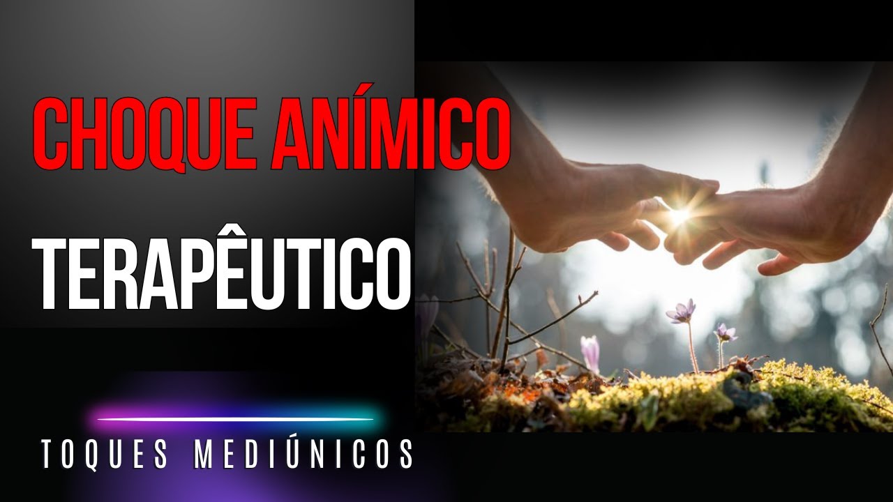 CHOQUE ANÍMICO - TOQUES MEDIÚNICOS