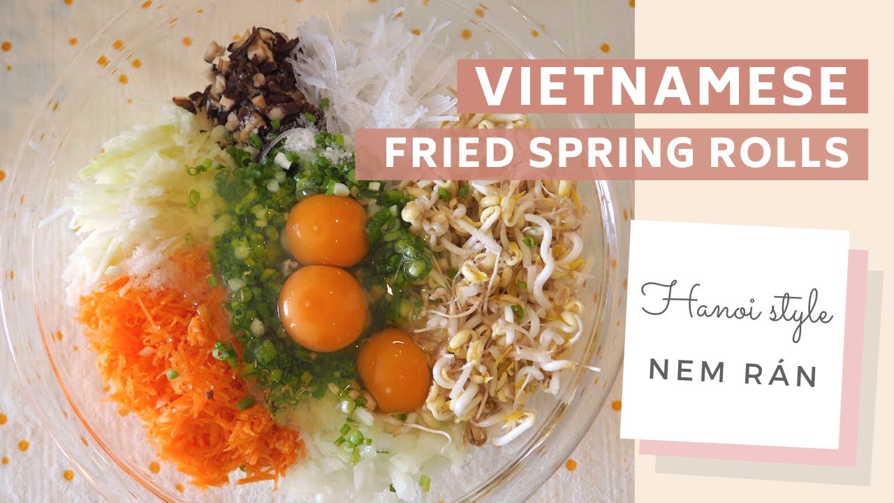 Nem r&aacute;n/Chả gi&ograve; - Vietnamese fried spring rolls | hanoi style | C&aacute;ch l&agrave;m nem r&aacute;n H&agrave; Nội