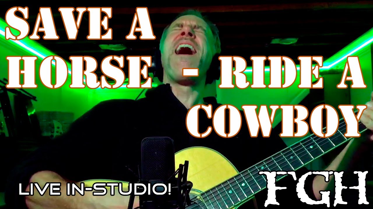 Save a Horse (Ride a Cowboy) - Big & Rich Acoustic Cover / Furious George Hartwig (FGH)