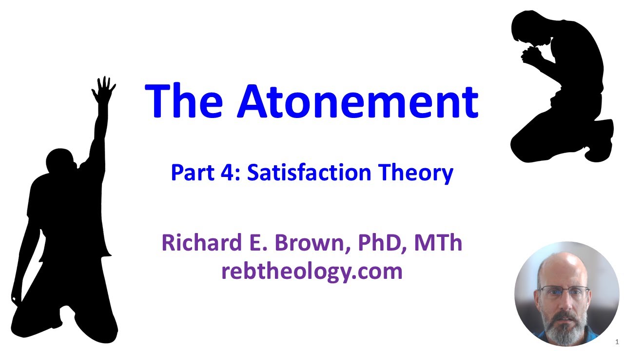 The Atonement Part 4  - Satisfaction Theory