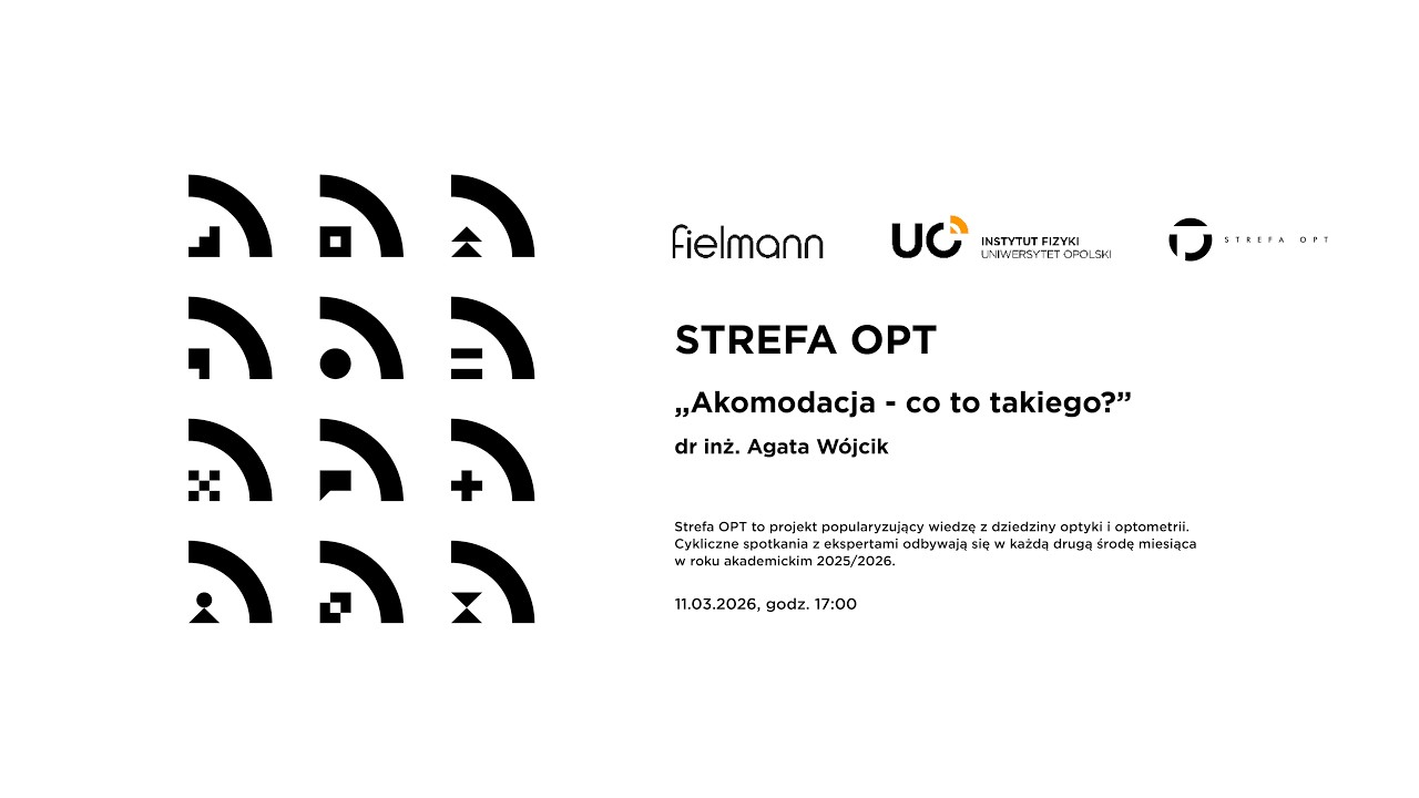 Strefa OPT – dr inż. Agata Wójcik – „Akomodacja - co to takiego?”.