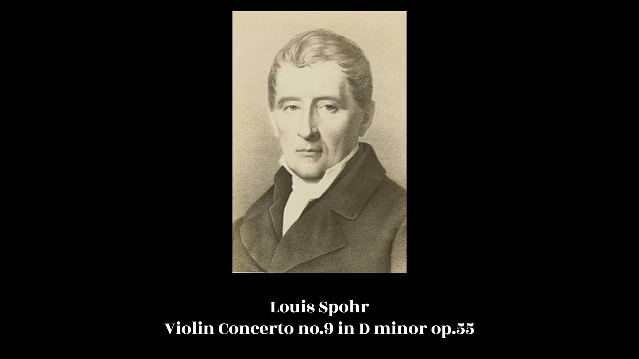 Louis Spohr - Violin Concerto no.9 in D minor op.55