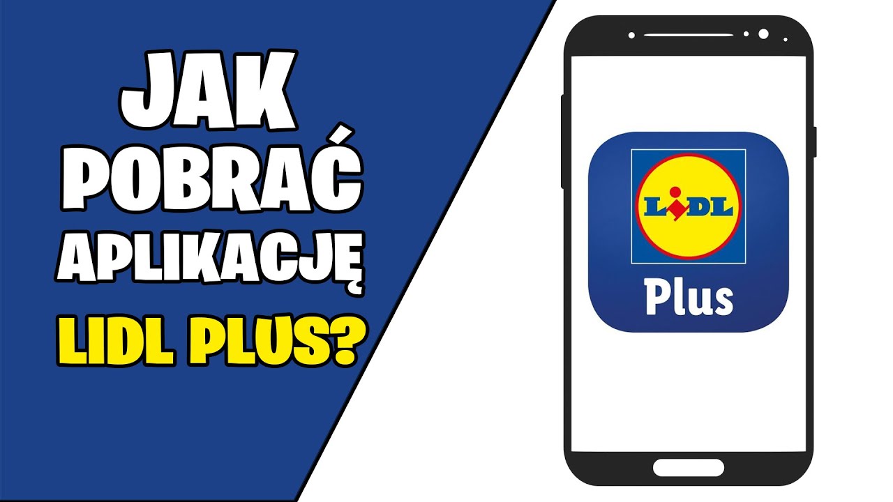 Jak pobrać i założyć aplikację lidl plus? Jak zainstalować aplikację lidla?