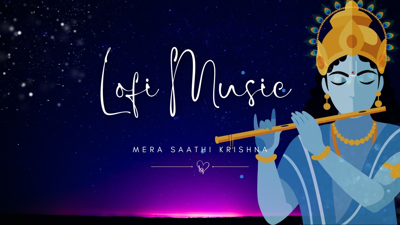 Lofi Music | Mera Saathi Krishna – Life Coach Wala Kanha | VedRocks Original