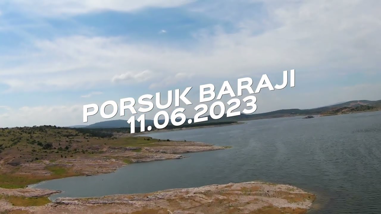 Porsuk Barajı / 11.06.2023