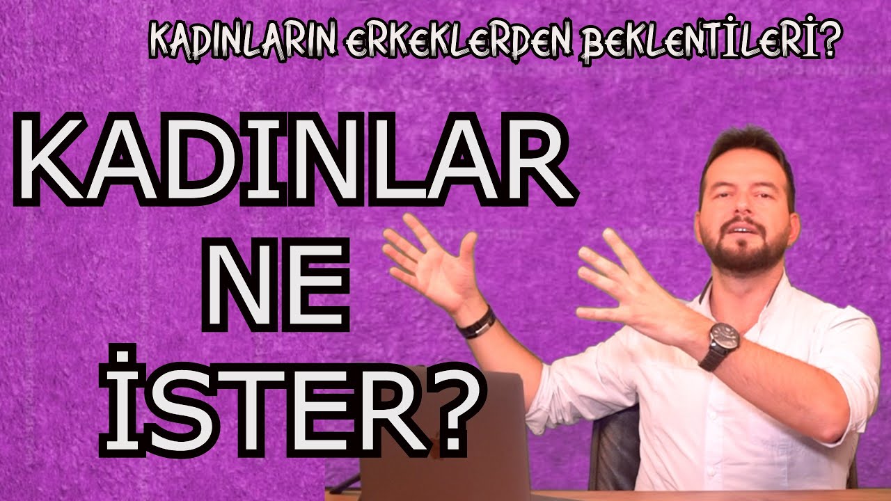 KADINLAR NE İSTER? BİR KADININ İLİŞKİDEN VE  ERKEKTEN BEKLENTİLERİ NELERDİR?