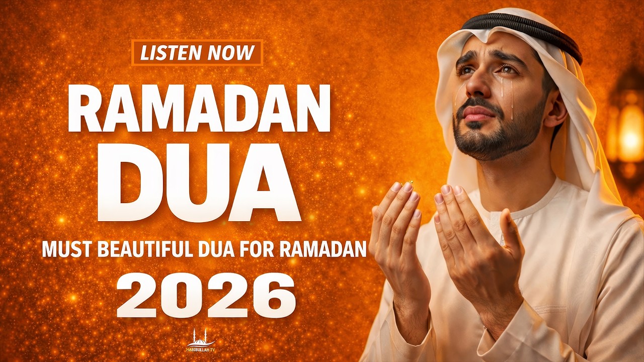 RAMADAN BEST DUA 2026 | MUST LISTEN EVERY RAMADAN | Ramadan Dua 2026 | #ramadan2026 | Habibullah TV