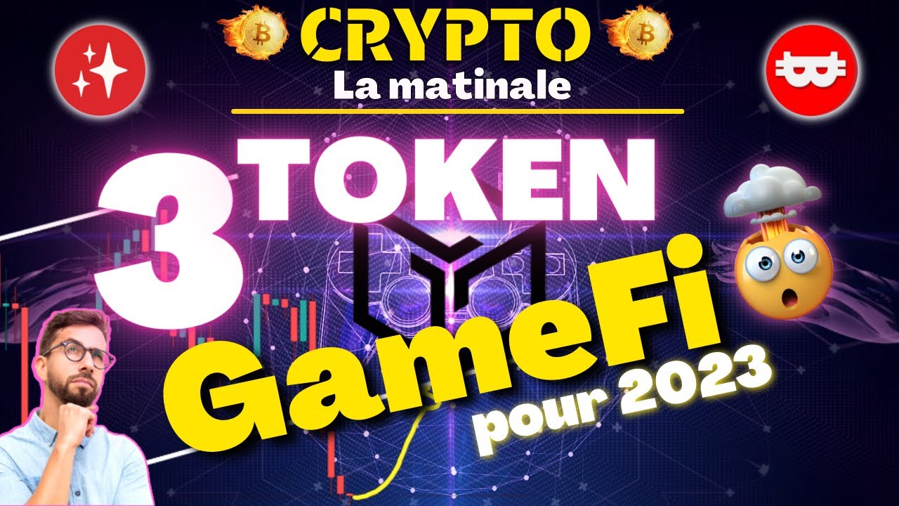 🚨La Matinale : 3 CRYPTO GameFi (jeux vid&eacute;o) pour 2023 ?😮