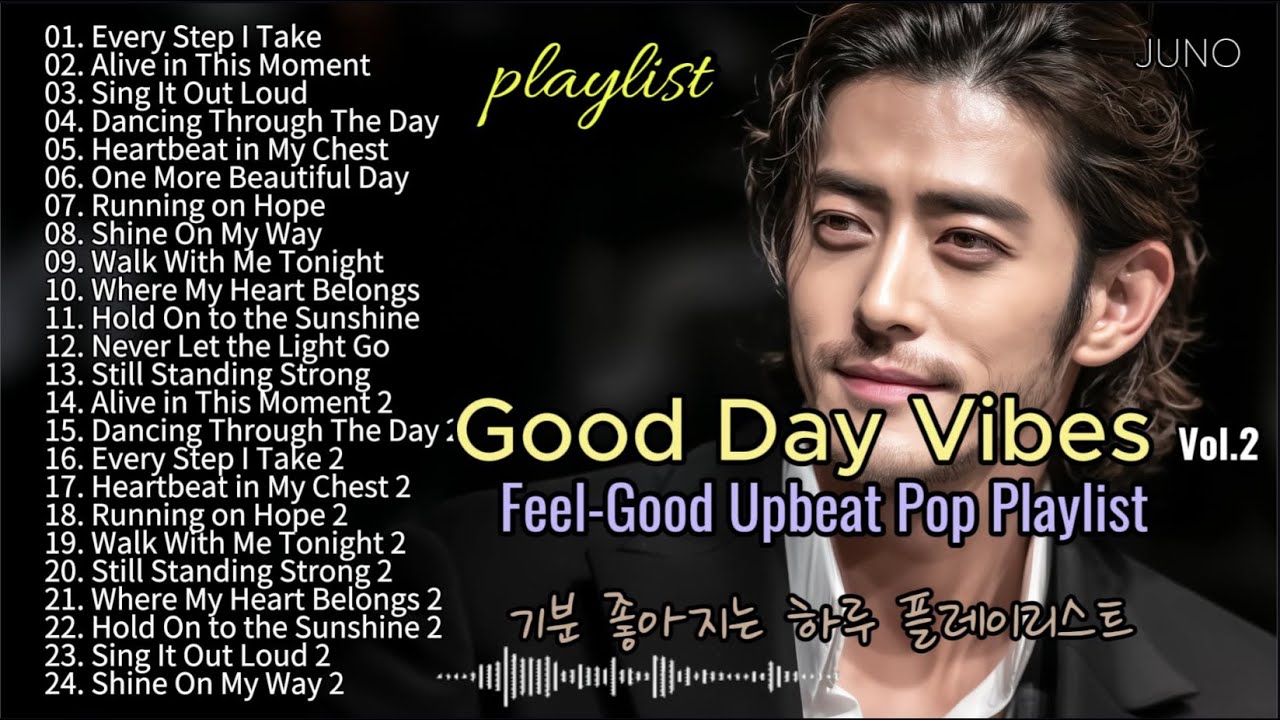 playlist |🎧 Good Day Vibes Vol.2 Feel-Good Upbeat Pop, 기분 좋아지는 하루, JUNO, Free Cafe BGM Relaxing