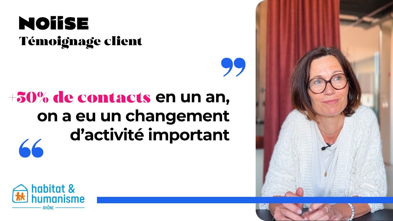 NOIISE x Habitat et Humanisme Rhône - Témoignage Client