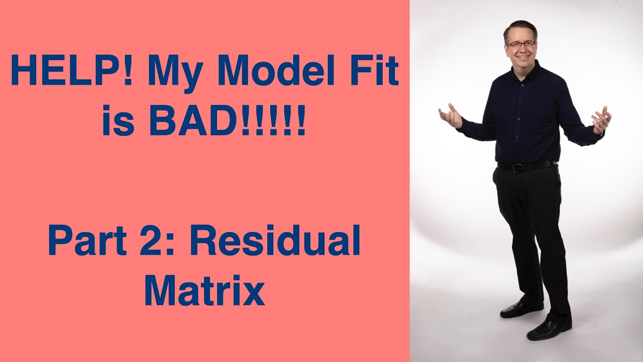 Help! CFA Model Fit Part 2: Residual Matrix