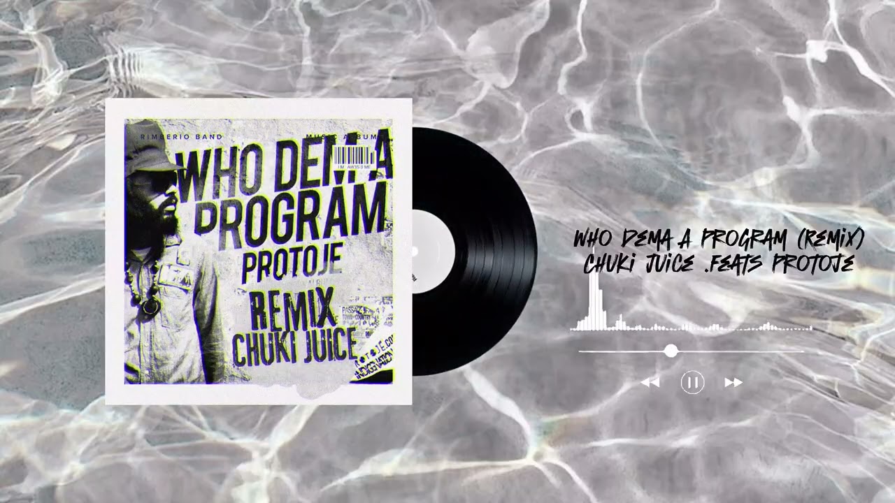 Protoje - Who Dem A Program (Chuki Juice Remix)
