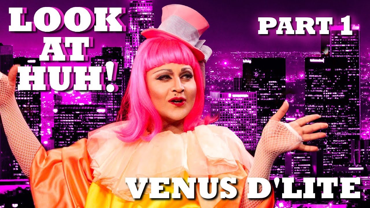 VENUS D'LITE on Look At Huh - Part 1 | Hey Qween