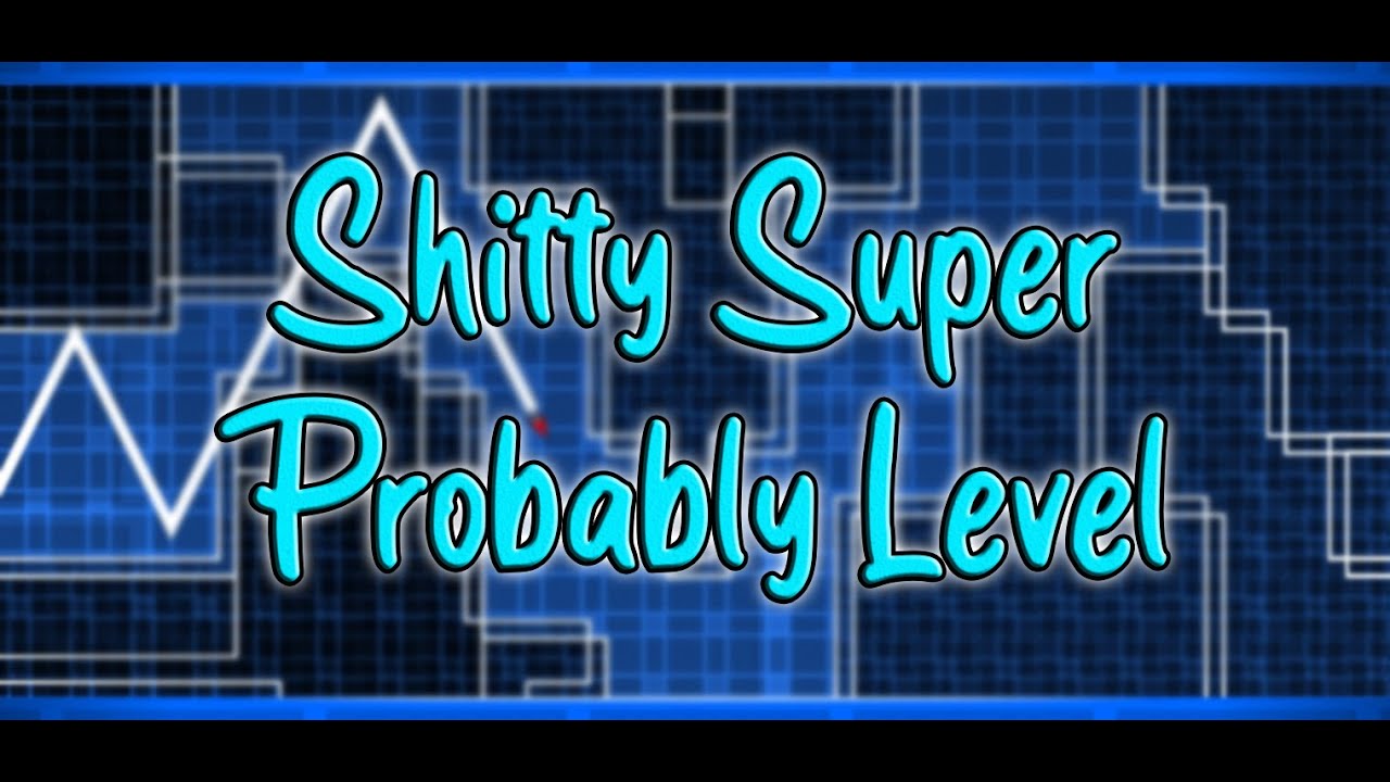 (First Mobile Victor) Shitty Super Probably Level 100% By Kiwi1938 ( Top 10)
