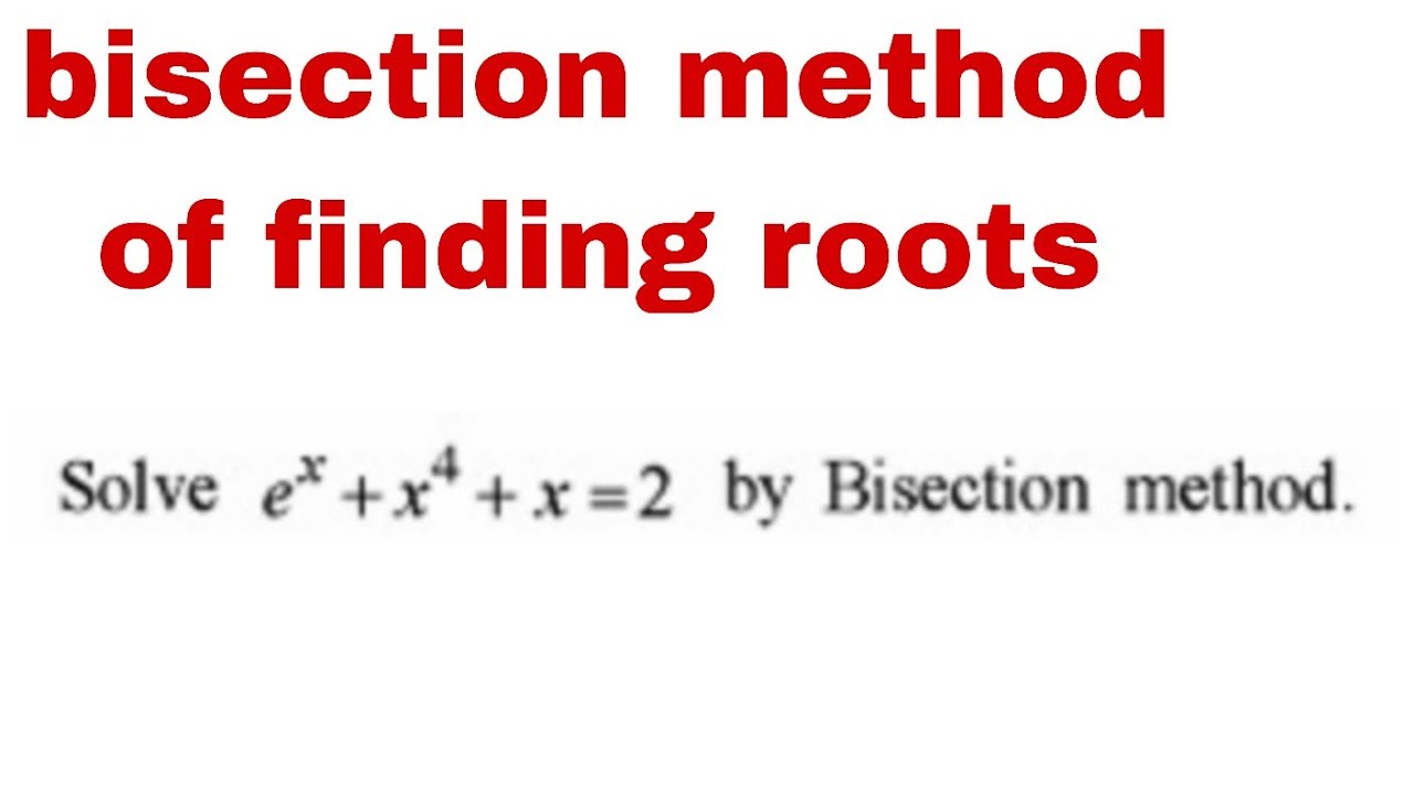 Solve e ^ x + x ^ 4 + x = 2 by Bisection method.