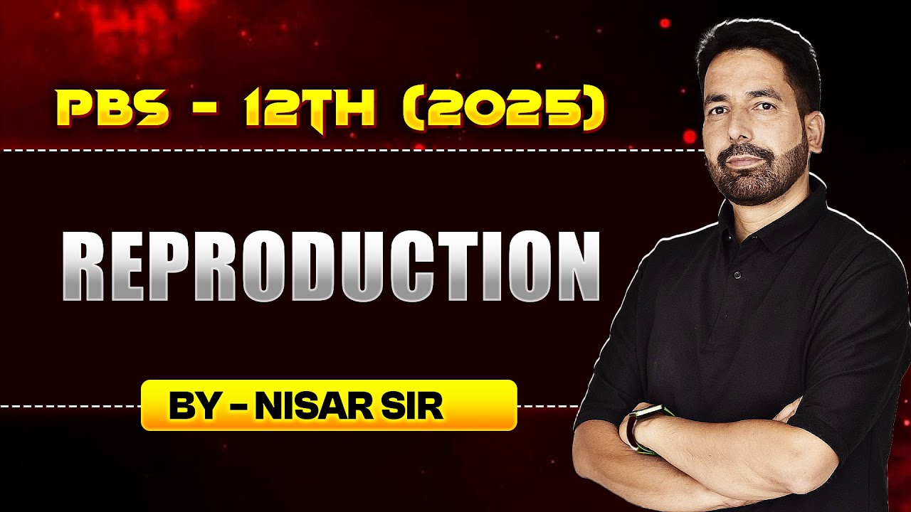 PBS-12TH (2025) || REPRODUCTION & REPRODUCTIVE HEALTH || BY NISAR SIR
