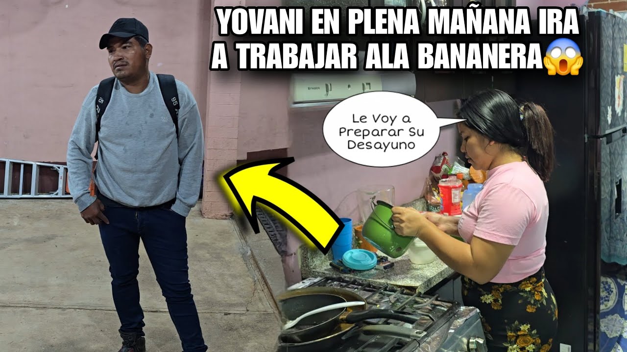 YOVANI Hoy Ira a Buscar Trabajo A La Bananera😰DAYSI Asi Le Prepara Su Desayuno😱Tienes Que Ver‼️
