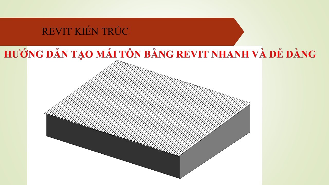 NHT Revit Kiến Trúc _ Tạo mái tôn bằng Revit nhanh và dễ dàng