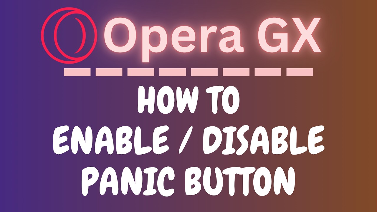 How to Enable or Disable the Panic Button on the Opera GX Web Browser | PC Tutorial
