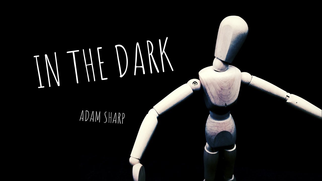 In the Dark - NEW SINGLE - Adam Sharp