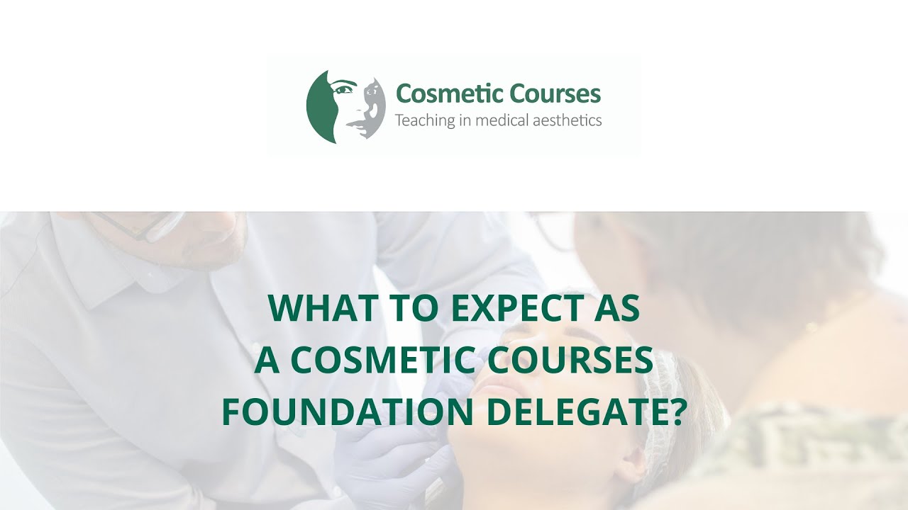 What to expect as a Cosmetic Courses Foundation delegate?