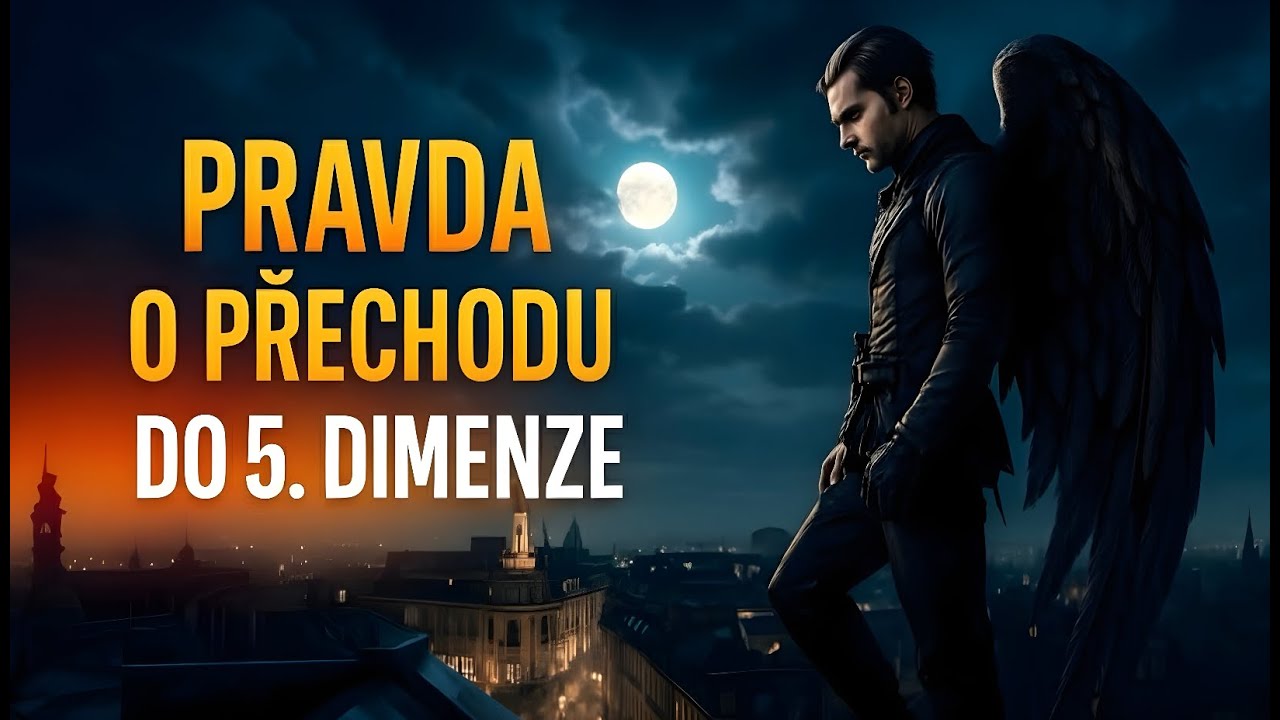 Přechod do 5. Dimenze NEN&Iacute; ztr&aacute;ta. Je to n&aacute;vrat k pln&eacute;mu prožitku (Jako v Městě andělů)