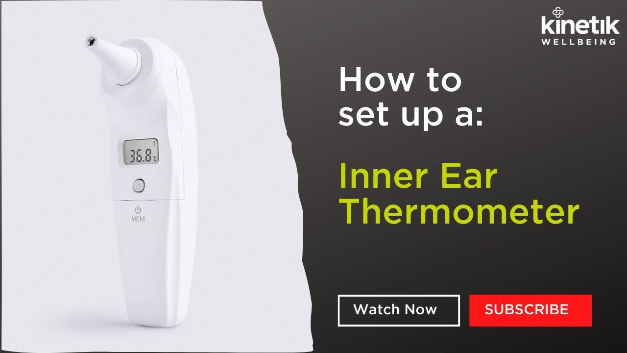 How to use an inner ear thermometer - Kinetik Wellbeing - ET-100A
