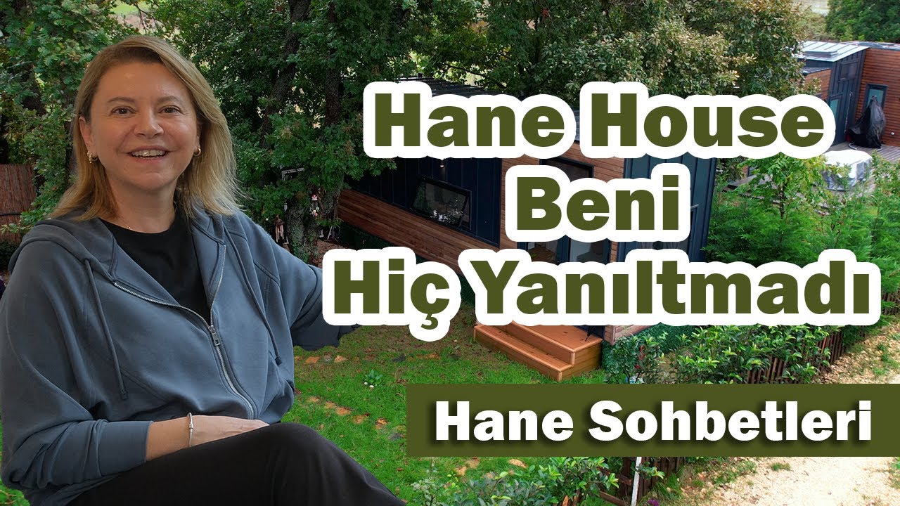 Hane House Beni Hiç Yanıltmadı - Tiny House | Hane Sohbetleri 🏡