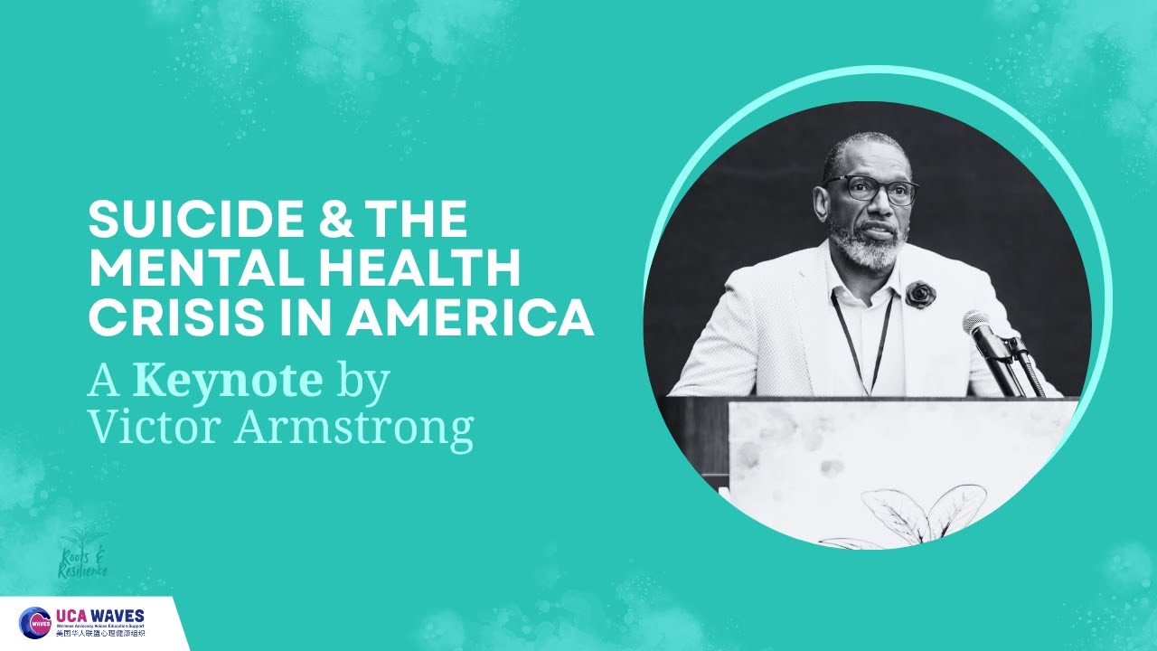 Suicide and mental health crisis in America: A Keynote by Victor Armstrong