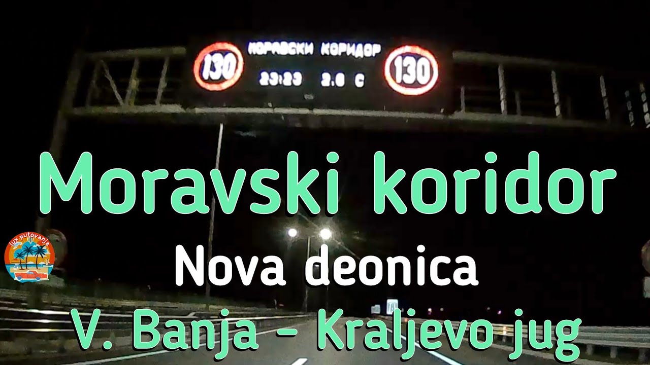 Moravski koridor | Nova Deonica | Noćna Vožnja | V. Banja - Kraljevo Jug (Vrba)
