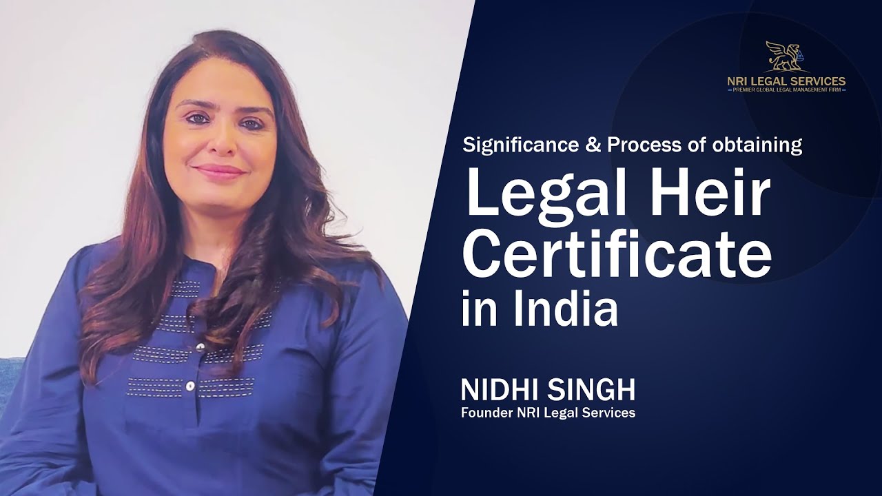 Legal Heir Certificate in India - Importance and its Relevance for NRIs | Nidhi Singh