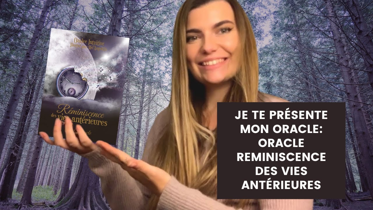 JE TE FAIS DECOURIR MON ORACLE : REMINISCENCE DES VIES ANTERIEURES ✨