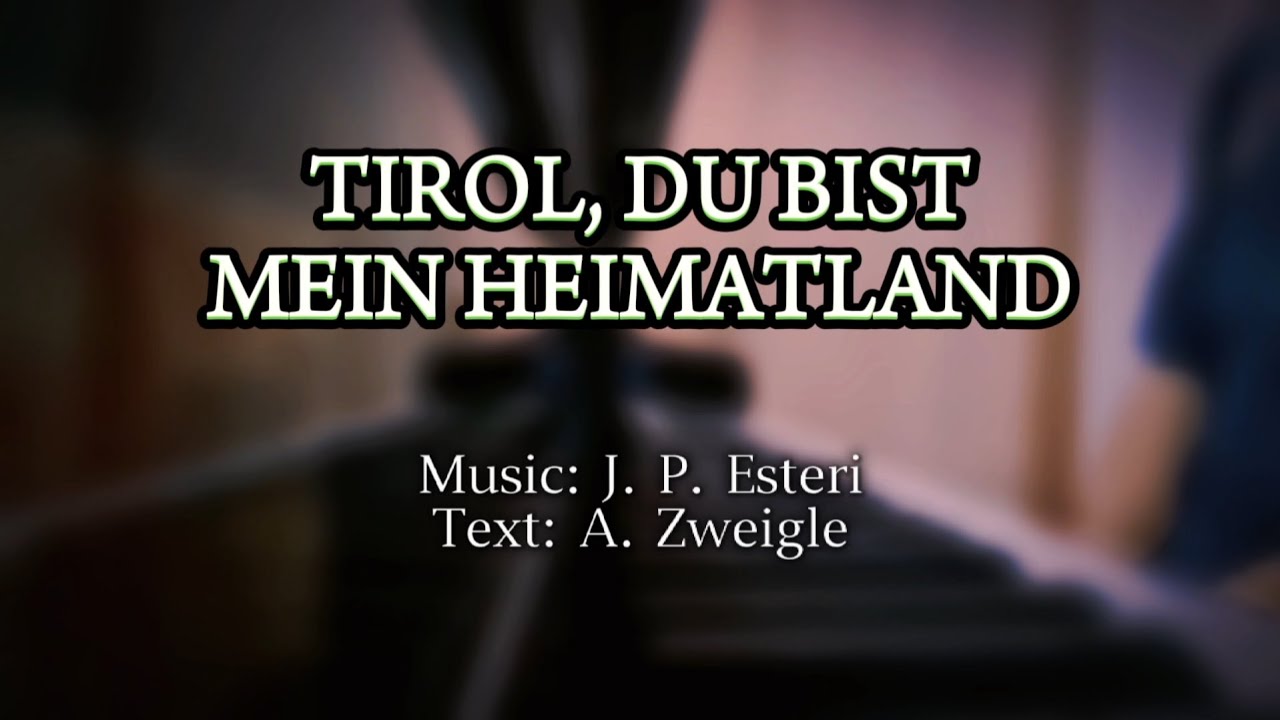 Tirol, Tirol, du bist mein Heimatland - Marsch- und Volkslied [Piano+Lyrics]
