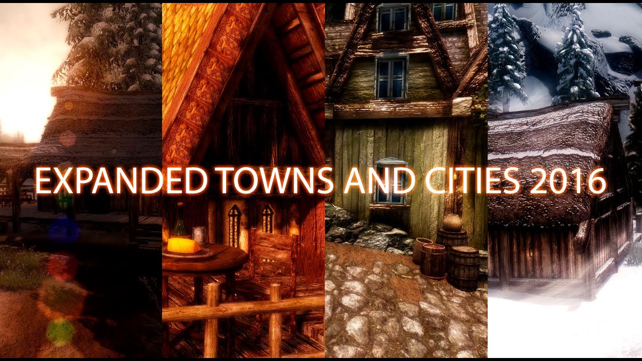 BIGGEST TOWN OVERHAUL - Skyrim Mods - Expanded Towns and Cities 2016.