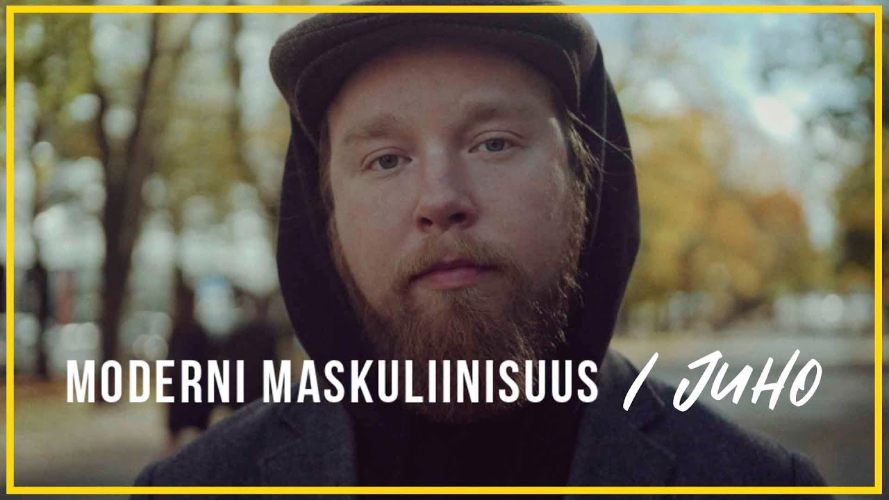 Moderni maskuliinisuus | Juho
