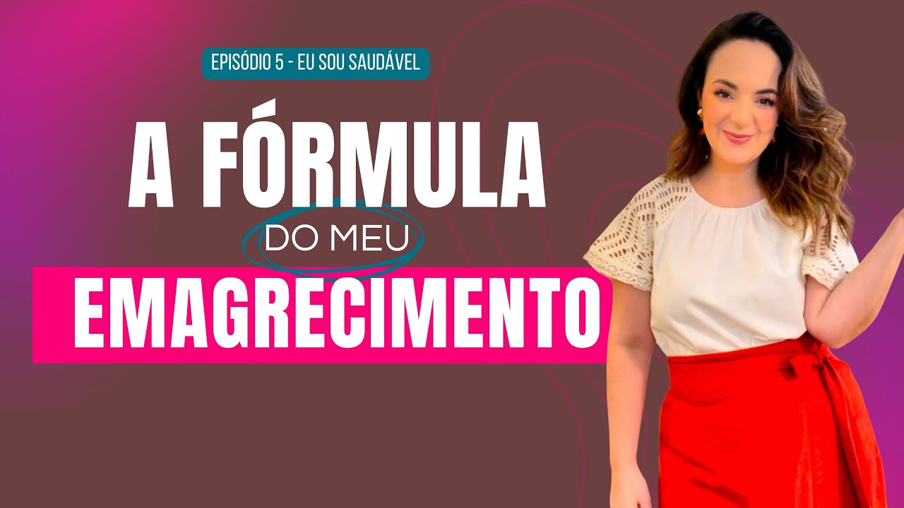 A f&oacute;rmula do meu emagrecimento - Ep. 5 - Eu sou saud&aacute;vel por Katia Stocco